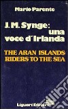 J. M. Synge: una voce d'Irlanda. The Aran Islands Riders to the Sea libro
