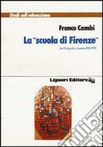 La Scuola di Firenze da Codignola a Laporta (1950-1975) libro