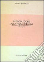 Fisica medica. Con elementi di matematica e statistica. Vol. 1 libro