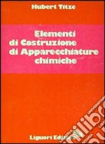 Elementi di costruzione di apparecchiature chimiche libro