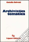 Archivistica tematica libro di Salvati Catello