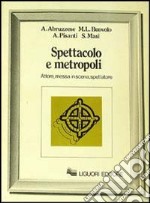 Spettacolo e metropoli libro