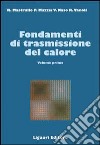 Fondamenti di trasmissione del calore. Vol. 1 libro di Mastrullo Rita M.