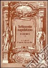 Settecento napoletano. Documenti. Vol. 1 libro