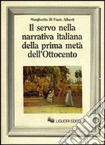 Il servo nella narrativa italiana della prima metà dell'Ottocento libro