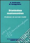 Statistica matematica. Problemi ed esercizi risolti libro