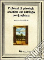 Problemi di psicologia analitica: una antologia post-junghiana libro