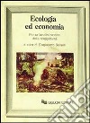 Ecologia ed economia. Per un'analisi storica della soggettività libro di Bellelli G. (cur.)