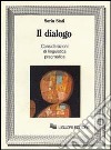 Il dialogo. Considerazioni di linguistica pragmatica libro di Stati Sorin