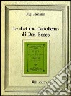 Le Letture cattoliche di don Bosco libro