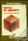 Corso di algebra. Per gli Ist. Magistrali libro di Saporito Antonio