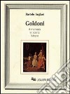 Goldoni. Il mercato, la scena, l'utopia libro