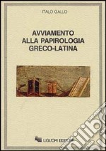 Avviamento alla papirologia greco-latina libro