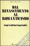 Dal Rinascimento al Romanticismo. Tempi, tradizioni, inquietudini libro