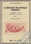 Il negozio bilaterale romano. «Contrahere» e «Pacisci» tra il I e il III secolo libro di Melillo Generoso