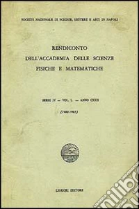 Rendiconto dell'Accademia delle scienze fisiche e matematiche. Serie IV. Vol. 50: Anno 1982-1983 libro