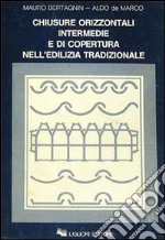 Chiusure orizzontali intermedie e di copertura nell'edilizia tradizionale