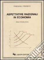 Aspettative razionali in economia libro