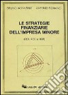 Le strategie finanziarie dell'impresa minore libro di Iaccarino Bruno Romano Antonio