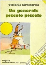 Un generale piccolo piccolo libro