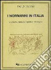 I normanni in Italia. Cronache della conquista e del regno libro