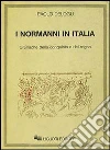 I normanni in Italia. Cronache della conquista e del regno libro