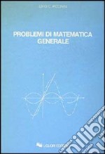 Problemi di matematica generale libro