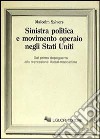 Sinistra politica e movimento operaio negli Stati Uniti. Dal primo dopoguerra alla repressione liberal-maccartista libro di Sylvers Malcolm