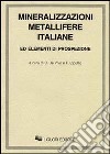 Mineralizzazioni metallifere italiane ed elementi di prospezione libro