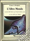 L'altro mondo ovvero Gli Stati e gli imperi della luna libro