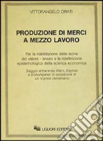 Produzione di merci a mezzo lavoro libro