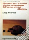 Elementi per lo studio storico-archeologico dell'antica città di Cales libro di Pedroni Luigi