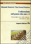 L'educazione nel paese che non c'è. Storia delle idee e delle istituzioni educative in utopia libro