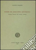 Forme del racconto arturiano. Peredur, Perceval, Bel Inconnu, Carduino