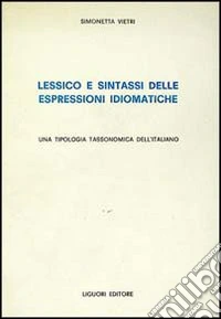 Lessico e sintassi delle espressioni idiomatiche