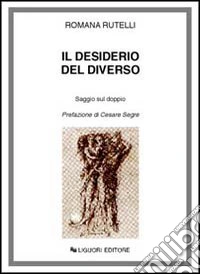 Il desiderio del diverso. Saggio sul doppio libro