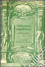 Settecento napoletano. Documenti. Vol. 2 libro