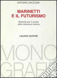Marinetti e il futurismo libro