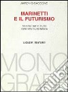 Marinetti e il futurismo libro