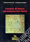 Lezioni di fisica: meccanica dei fluidi libro