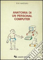 Anatomia di un personal computer libro