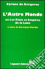 L'autre monde ou les états et empires de la lune libro