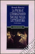 La paura e l'immaginario sociale nella letteratura. Vol. 1: Il gothic romance libro