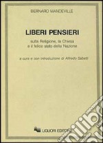 Liberi pensieri sulla religione, la Chiesa e il felice stato della Nazione libro