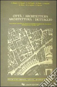 Città-Architettura. Architettura-Dettaglio libro