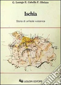Ischia. Storia di un'isola vulcanica