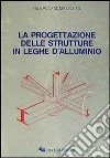 La progettazione delle strutture in leghe d'alluminio libro