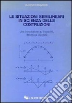 Le situazioni semilineari in scienza delle costruzioni libro