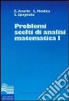 Problemi scelti di analisi matematica. Vol. 1 libro di Acerbi Emilio Modica Luciano Spagnolo Sergio