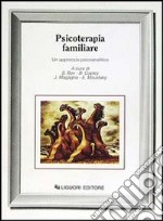 Psicoterapia familiare. Un approccio psicoanalitico libro